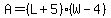 A+=+%28L+%2B+5%29%28W+-+4%29