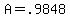A = .9848