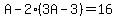A-2(3A-3)=16