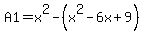 A1+=+x%5E2-%28x%5E2-6x%2B9%29