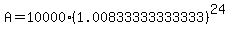 A=10000%281.00833333333333%29%5E%2824%29
