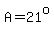 A=21^o