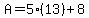 A=5%2813%29%2B8