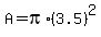 A=pi%2A%283.5%29%5E2