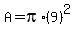 A=pi*(9)^2