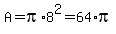 A=pi%2A8%5E2+=+64%2A+pi
