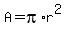 A=pi*r^2