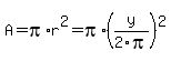 A=pi*r^2=pi*(y/2pi)^2