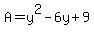 A=y^2-6y+9