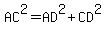 AC^2=AD^2+CD^2