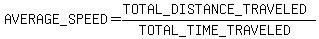 AVERAGE_SPEED+=+%28TOTAL_DISTANCE_TRAVELED%29%2F%28TOTAL_TIME_TRAVELED%29