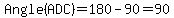 Angle%28ADC%29=180-90=90