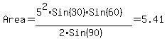 Area=+%285%5E2%2ASin%2830%29%2ASin%2860%29%29%2F%282%2ASin%2890%29%29+=+5.41