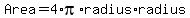 Area=4*pi*radius*radius