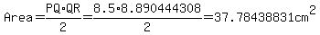 Area=PQ%2AQR%2F2=8.5%2A8.890444308%2F2=37.78438831cm%5E2