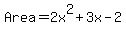 Area+=+2x%5E2+%2B+3x+-+2