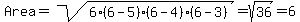 Area+=+sqrt%286%2A%286-5%29%2A%286-4%29%2A%286-3%29%29+=+sqrt%2836%29+=+6