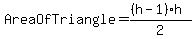 AreaOfTriangle+=+%28%28h-1%29%2A+h%29%2F2