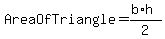 AreaOfTriangle+=+%28b+%2A+h%29%2F2