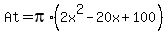 At+=+pi%2A%282x%5E2+-+20x+%2B+100%29