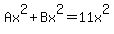 Ax^2+Bx^2=11x^2