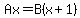 Ax = B(x+1)