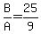 B/A=25/9