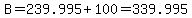 B=239.995%2B100=339.995