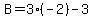 B=3(-2)-3