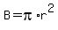 B=pi%2Ar%5E2