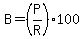 B+=+%28P%2FR%29%2A100