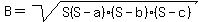 B+=+sqrt%28S%28S-a%29%28S-b%29%28S-c%29%29
