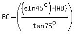 BC=((sin45^o)(AB)/tan75^o))/cos75^o