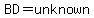 BD=unknown