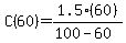 C(60)=1.5(60)/(100-60)