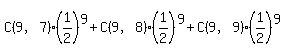 C%289%2C7%29%281%2F2%29%5E9+%2B+C%289%2C8%29%281%2F2%29%5E9+%2B+C%289%2C9%29%281%2F2%29%5E9