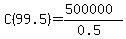 C%2899.5%29=%28500000%29%2F%280.5%29