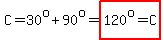 C=30^o+90^o=highlight(120^o=C)