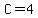 C=4
