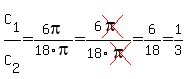 C%5B1%5D%2FC%5B2%5D=6pi%2F18pi=6cross%28pi%29%2F18cross%28pi%29=6%2F18=1%2F3