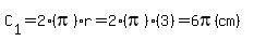 C%5B1%5D=2%28pi%29r=2%28pi%29%283%29=6pi%28cm%29