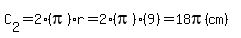 C%5B2%5D=2%28pi%29r=2%28pi%29%289%29=18pi%28cm%29