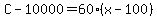 C-10000=60%28x-100%29