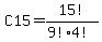 C15+=+15%21%2F%289%21%2A4%21%29