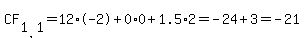CF[1,1]=12*-2+0*0+1.5*2=-24+3=-21
