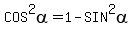 COS^2alpha=1-SIN^2alpha