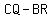 CQ-BR