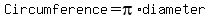 Circumference+=+pi+%2A+diameter