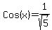 Cos(x)=1/sqrt(5)