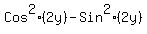 Cos%5E2%282y%29-Sin%5E2%282y%29